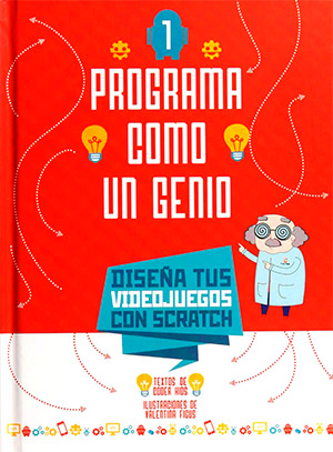 Libros de ciencia y tecnología para niños: Programa como un genio. Videojuegos