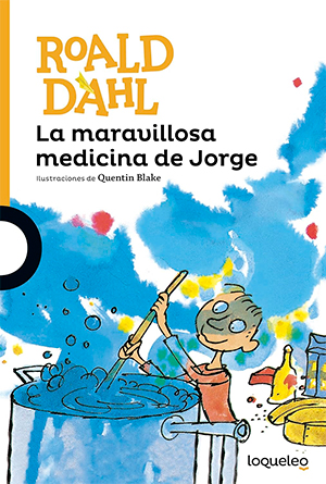 Libros de Roald Dahl que todo niño debe leer: la maravillosa medicina de Jorge