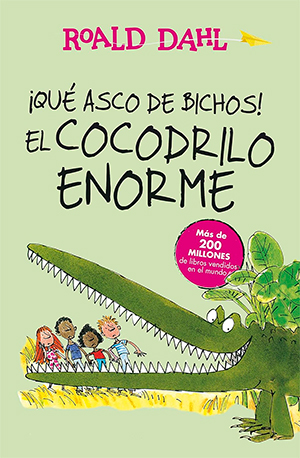 ¡Qué asco de bichos! y El cocodrilo enorme
