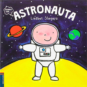 Libros sobre el universo: Quiero ser astronauta