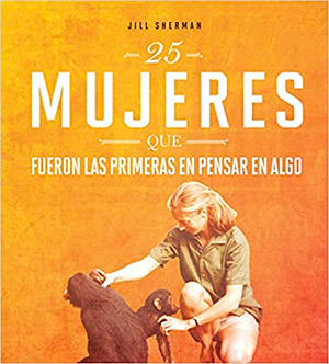 portada del libro 25 mujeres que fueron las primeras en pensar en algo