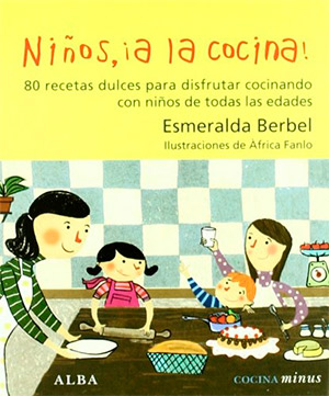 Libros de cocina para niños: Niños, ¡a la cocina!