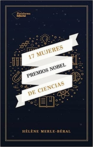 inspirar a las niñas en ciencia: 17 mujeres premios nobel de ciencias