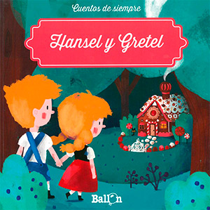 Cuentos clásicos de los hermanos Grimm: Hansel y Gretel