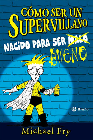 Cómo ser un supervillano nacido para ser bueno