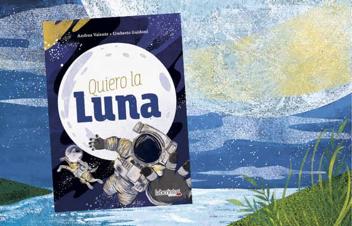 Quiero la Luna/ Ediciones Laberinto