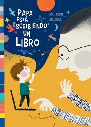 Libros para regalar el Día del Padre: Papá está escribiendo un libro