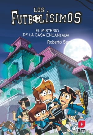 Los Futbolísimos 23: El misterio de la casa encantada