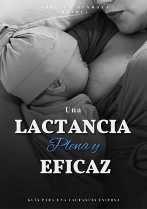 Una lactancia plena y eficaz