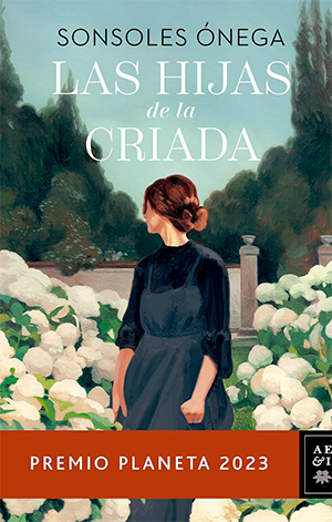 Las hijas de la criada, premio Planeta 2023